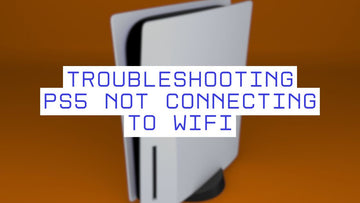 Troubleshooting PS5 Not Connecting to WiFi